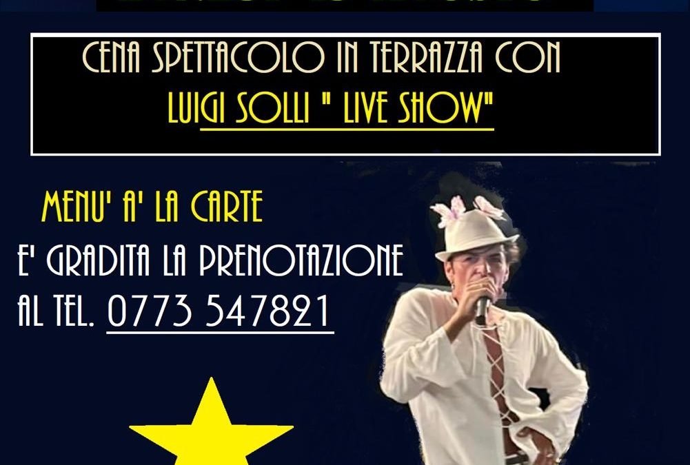 15 Agosto 2022 Cena Spettacolo – Luigi Solli