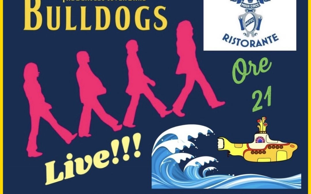 17 Agosto 2022 – The Bulldogs – The Beatles Cover Band